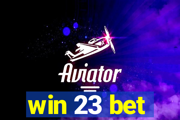 win 23 bet